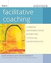 Facilitative Coaching: A Toolkit for Expanding Your Repertoire and Achieving Lasting Results (Essential Tools Resource)