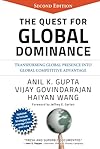 The Quest for Global Dominance: Transforming Global Presence into Global Competitive Advantage
