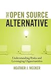 The Open Source Alternative: Understanding Risks and Leveraging Opportunities
