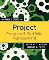 The Wiley Guide to Project, Program, and Portfolio Management