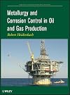 Metallurgy and corrosion control in oil and gas production