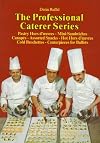 The Professional Caterer Series: Pastry, Hors D'Oeuvres, Mini-Sandwiches, Canapes, Assorted Snacks, Hot Hors D'Oeuvres, Cold Brochettes, Centerpiece