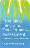 Promoting Integrated and Transformative Assessment: A Deeper Focus on Student Learning (Jb - Anker Series)