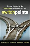 SwitchPoints: Culture Change on the Fast Track to Business Success