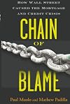 Chain of Blame: How Wall Street Caused the Mortgage and Credit Crisis