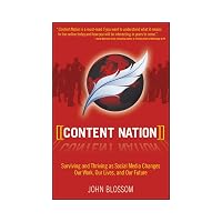Content Nation: Surviving and Thriving as Social Media Technology Changes Our Lives and Our ...
