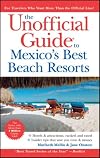 The Unofficial Guide to Mexico's Best Beach Resorts (Unofficial Guides)