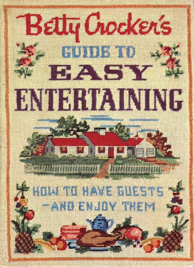 Betty Crocker's Guide to Easy Entertaining: How to Have Guests - And Enjoy Them book cover