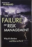 The Failure Of Risk Management Why Its Broken And How To Fix It