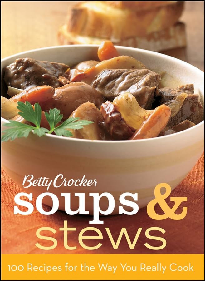 Betty Crocker Soups & Stews: 100 Recipes for the Way You Really Cook book cover