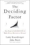 The Deciding Factor: The Power of Analytics to Make Every Decision a Winner
