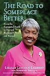 The Road to Someplace Better: From the Segregated South to Harvard Business School and Beyond