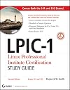 LPIC-1: Linux Professional Institute Certification Study Guide: (Exams 101 and 102)