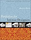 Portfolios for Interior Designers: A Guide to Portfolios, Creative Resumes, and the Job Search