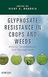 Glyphosate resistance in crops and weeds : history, development, and management