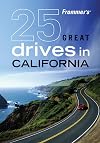 Frommer's 25 Great Drives in California (Best Loved Driving Tours)