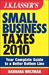 J.K. Lasser's small business taxes 2010 your complete guide to a better bottom line