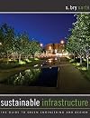 Sustainable Infrastructure: The Guide to Green Engineering and Design