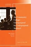Are Community Colleges Underprepared for Underprepared Students?: New Directions for Community Colleges, No. 144 (J-B CC Single Issue Community Colleges)