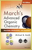 Marchs Advanced Organic Chemistry Reactions Mechanisms And Structure
