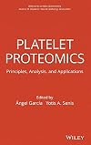 Platelet proteomics principles, analysis, and applications