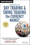 Day Trading and Swing Trading the Currency Market: Technical and Fundamental Strategies to Profit from Market Moves (Wiley Trading)