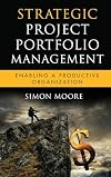 Strategic Project Portfolio Management: Enabling a Productive Organization (Microsoft Executive Leadership Series)