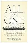 All For One: 10 Strategies for Building Trusted Client Partnerships