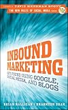 Inbound Marketing: Get Found Using Google, Social Media, and Blogs