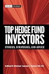 Top Hedge Fund Investors: Stories, Strategies, and Advice