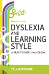Dyslexia and Learning Style: A Practitioner's Handbook