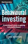 Behavioural Investing: A Practitioners Guide to Applying Behavioural Finance