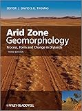 Arid Zone Geomorphology Process Form And Change In Drylands