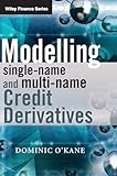 Modelling Singlename And Multiname Credit Derivatives