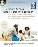 Microsoft Access Small Business Solutions Stateoftheart Database Models For Sales Marketing Customer Management And More Key Business Activities