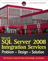Microsoft SQL Server 2008 Integration Services: Problem, Design, Solution