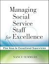 Managing Social Service Staff for Excellence: Five Keys to Exceptional Supervision