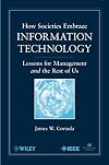 How Societies Embrace Information Technology: Lessons for Management and the Rest of Us