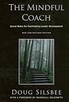 The Mindful Coach: Seven Roles for Facilitating Leader Development