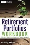 Retirement Portfolios Workbook: Theory, Construction, and Management