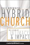 Hybrid Church: The Fusion of Intimacy and Impact (Jossey-Bass Leadership Network Series)