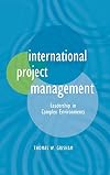 International Project Management: Leadership in Complex Environments