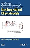 Introduction to Population Pharmacokinetic / Pharmacodynamic Analysis with Nonlinear Mixed Effects Models Introduction to Population Pharmacokinetic / Pharmacodynamic Analysis with Nonlinear Mixed Effects Models