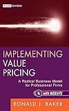 Implementing Value Pricing A Radical Business Model For Professional Firms