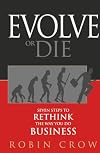 Evolve or Die: Seven Steps to Rethink the Way You Do Business
