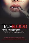 True Blood and Philosophy: We Wanna Think Bad Things with You
