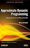 Approximate Dynamic Programming: Solving the Curses of Dimensionality