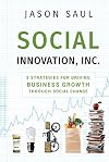 Social Innovation, Inc.: 5 Strategies for Driving Business Growth through Social Change