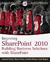Beginning SharePoint 2010: Building Business Solutions with SharePoint