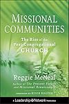 Missional Communities: The Rise of the Post-Congregational Church